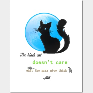 The black cat doesn't care what the gray mice think Posters and Art